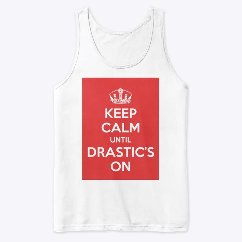 DJ Drastic® Keep Calm Until Drastic's On