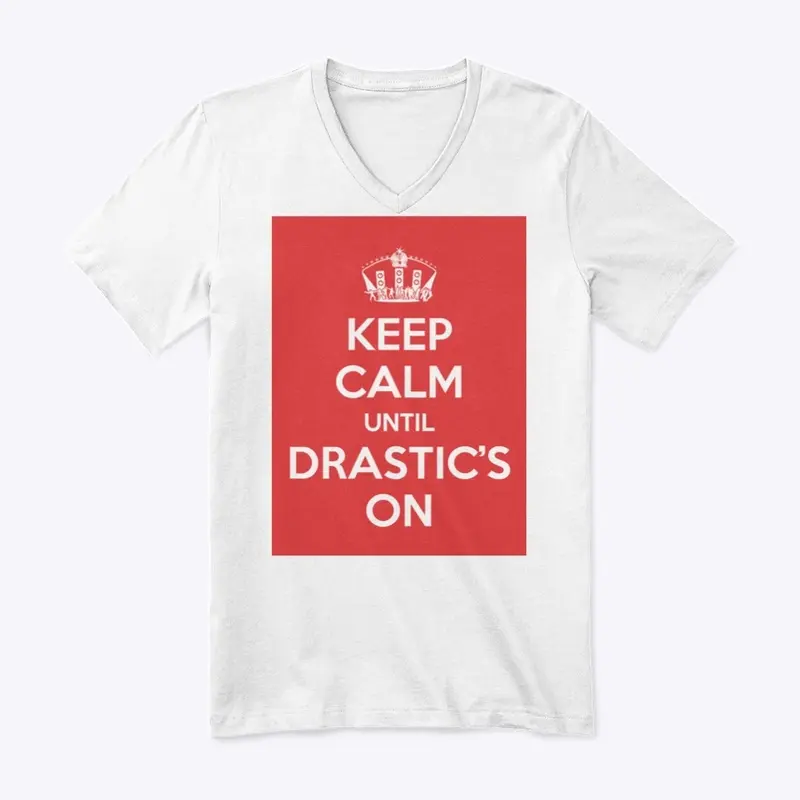 DJ Drastic® Keep Calm Until Drastic's On