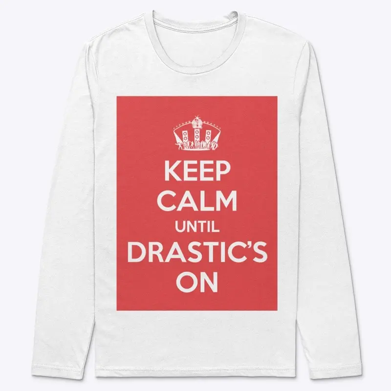 DJ Drastic® Keep Calm Until Drastic's On